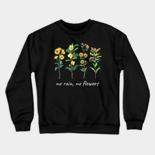 Yellow Wildflowers - No Rain No Flowers Crewneck Sweatshirt